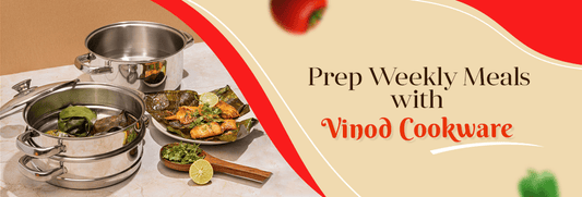 Prep Weekly Meals with Vinod Cookware