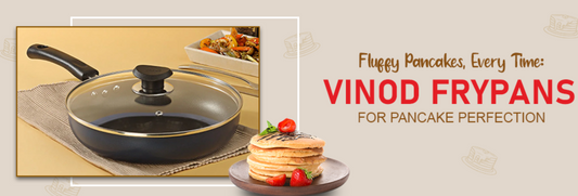 Fluffy Pancakes, Every Time: Vinod Frypans for Pancake Perfection