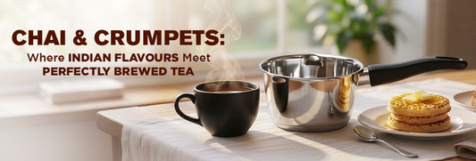 Chai & Crumpets: Where Indian Flavours Meet Perfectly Brewed Tea