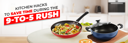Kitchen Hacks to Save Time During the 9-to-5 Rush